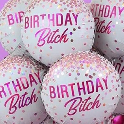 Birthday Bitch Balloon - Treats & Sweets